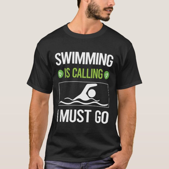 It Is Calling Swimming Swim Swimmer T-Shirt (Front)