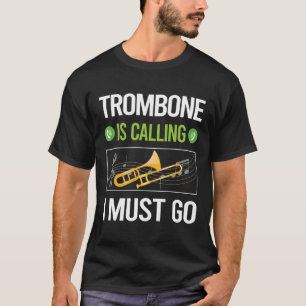 It Is Calling Trombone Trombonist T-Shirt