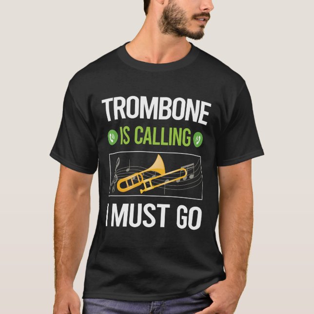 It Is Calling Trombone Trombonist T-Shirt (Front)