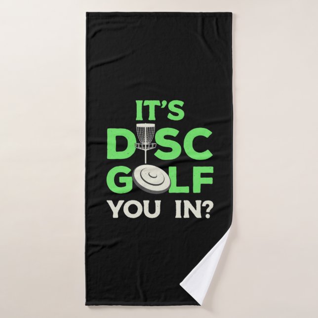 It Is Disc Golf You In Bath Towel (Bath Towel)