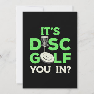 It Is Disc Golf You In Invitation