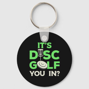 It Is Disc Golf You In Key Ring
