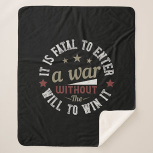 It is fatal to enter a war without the will to win sherpa blanket