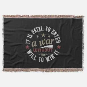 It is fatal to enter a war without the will to win throw blanket