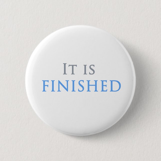 It Is Finished Christian Button (Front)