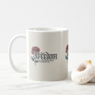 It is For Freedom that Christ has Set us Free Coffee Mug