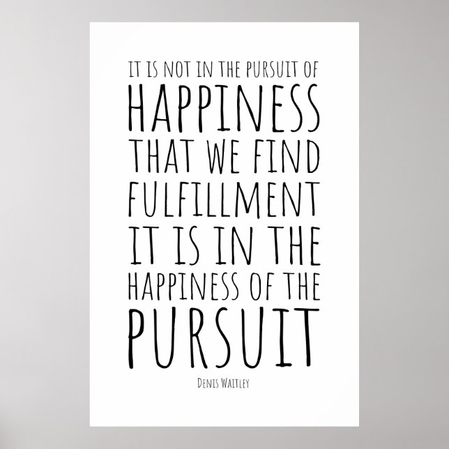 It is in the happiness of pursuit | Inspirational  Poster (Front)
