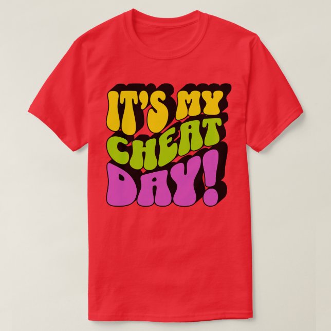 It is my cheat day T-Shirt (Design Front)