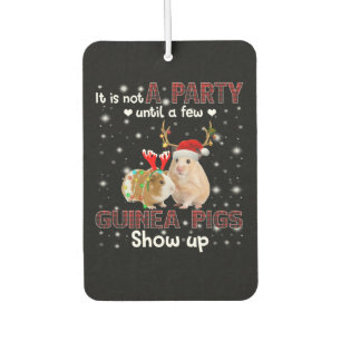 It Is Not A Party Until A Few Guinea Pig Show Up Car Air Freshener