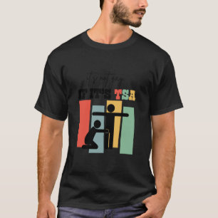 It is Not Gay If It is TSA Funny Security Airline  T-Shirt