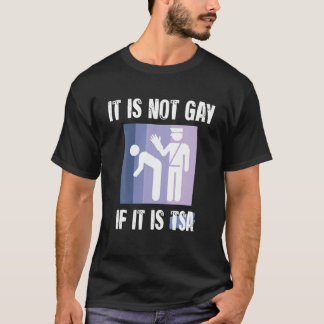 It Is Not Gay If It Is TSA Funny Security Vintage T-Shirt