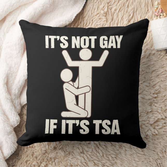 It Is Not Gay If It Is TSA Security Funny LGBTQ Cushion (Blanket)