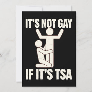 It Is Not Gay If It Is TSA Security Funny LGBTQ Invitation