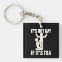 It Is Not Gay If It Is TSA Security Funny LGBTQ