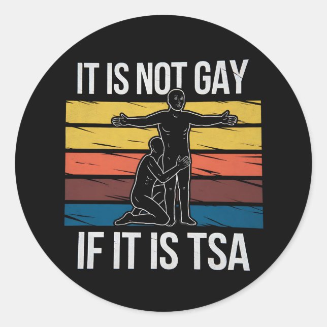 It Is Not Gay If It Is TSA Security LGBTQ Pride Classic Round Sticker (Front)