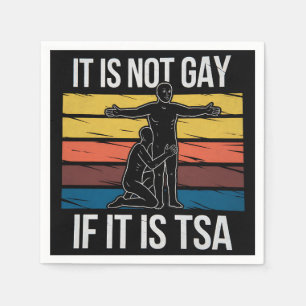 It Is Not Gay If It Is TSA Security LGBTQ Pride Napkin
