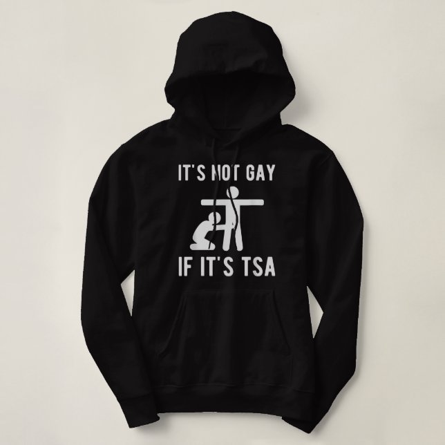 It Is Not Gay If It's TSA Shirt Security  (Design Front)
