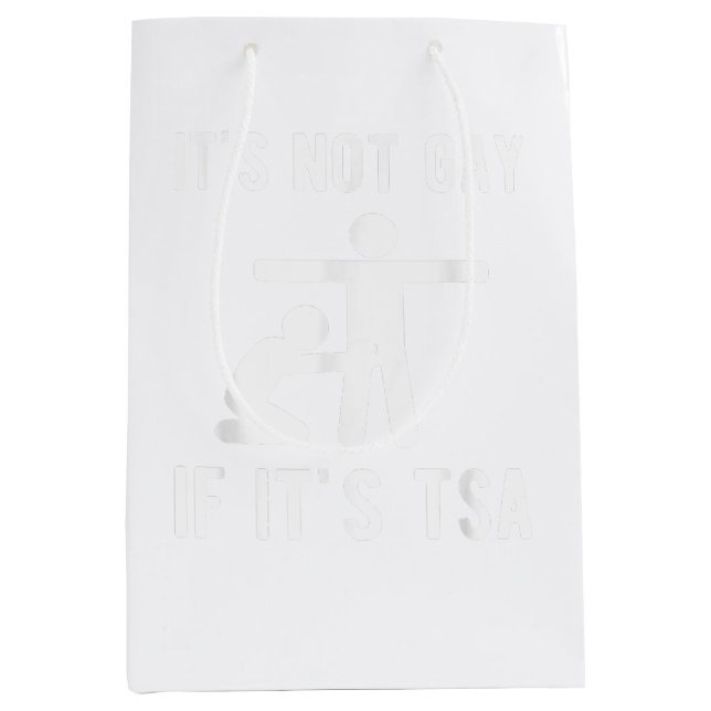 It Is Not Gay If It's TSA Shirt Security  Medium Gift Bag (Front)