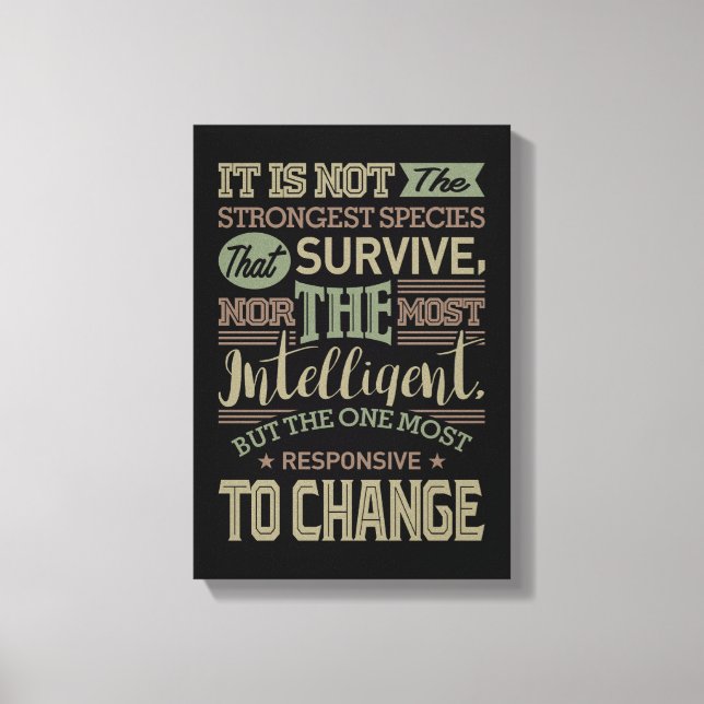 It Is Not The Strongest Species That Survive Canvas Print (Front)