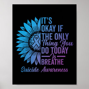It Is Okay If The Only Thing You Do Today Is Breat Poster