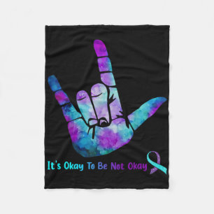 It Is Okay To Be Not Okay Suicide Prevention Aware Fleece Blanket