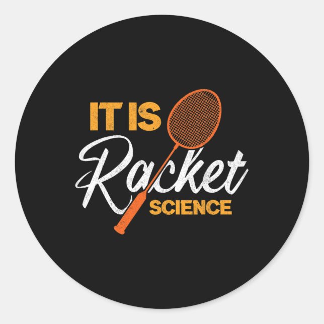 It Is Racket Science Dminton Shuttle Birdie Dminto Classic Round Sticker (Front)