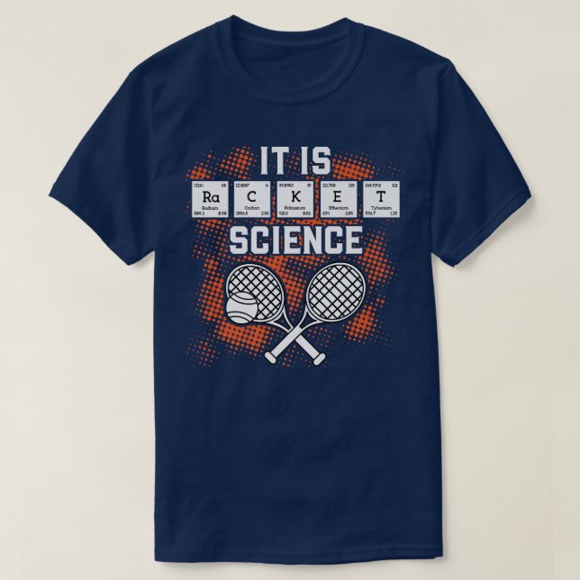 It Is Racket Science Funny Tennis Player Periodic  T-Shirt (Design Front)