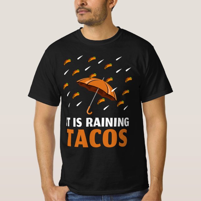 It is Raining Tacos T-Shirt (Front)
