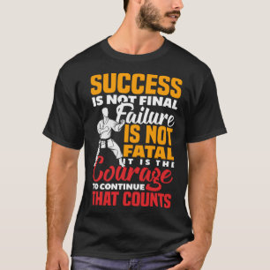 It Is The Courage To Continue That Counts Karate J T-Shirt