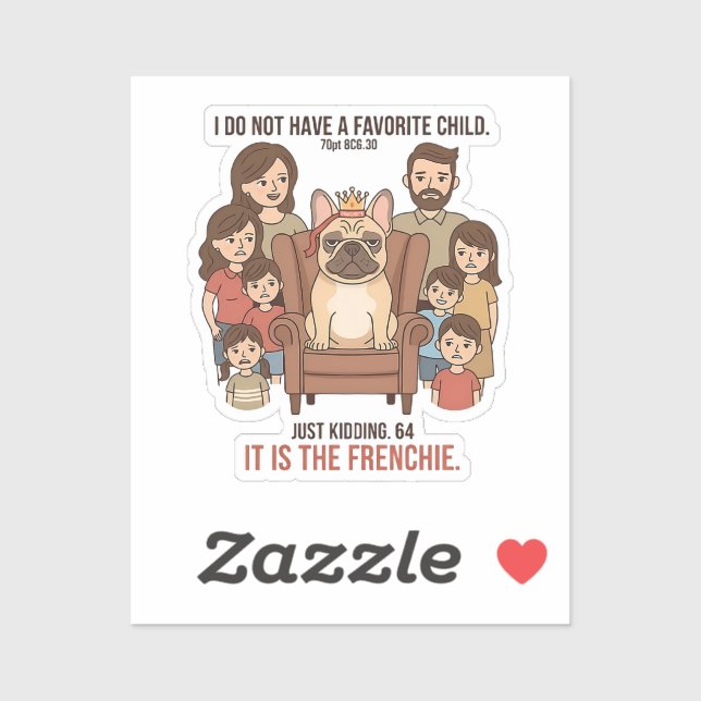 It Is The Frenchie Favourite Child Design (Sheet)