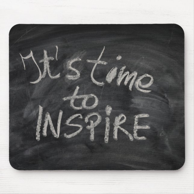 It is time to Inspire Blackboard Chalkboard Quote Mouse Pad (Front)