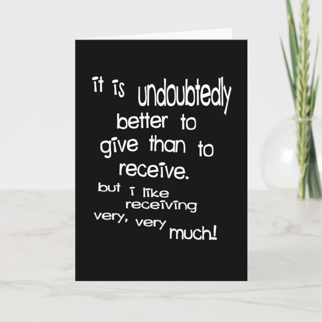 It Is Undoubtedly Better To Give Than To Receive Thank You Card (Front)