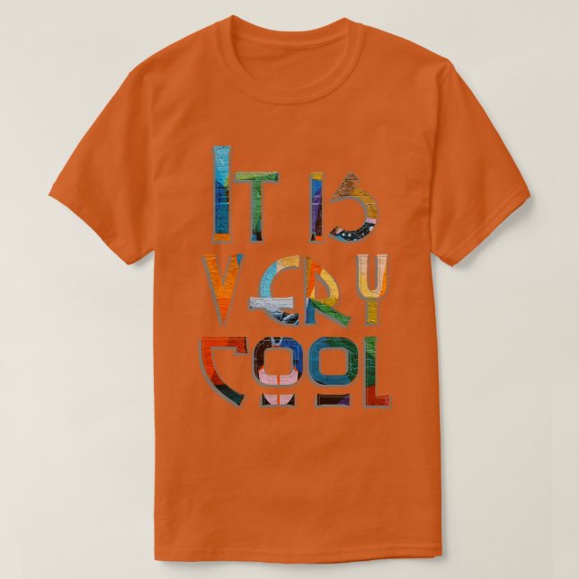 It is very cool T-Shirt (Design Front)