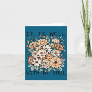 It Is Well With My Soul Flowers Floral  Card