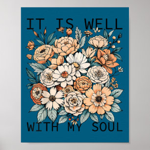 It Is Well With My Soul Flowers Floral  Poster