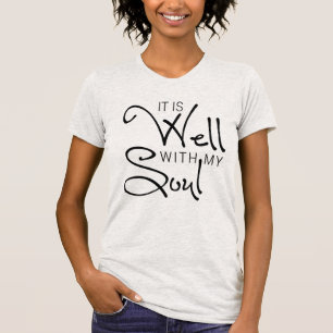It Is Well with My Soul Hymn Lyrics Ladies T-Shirt
