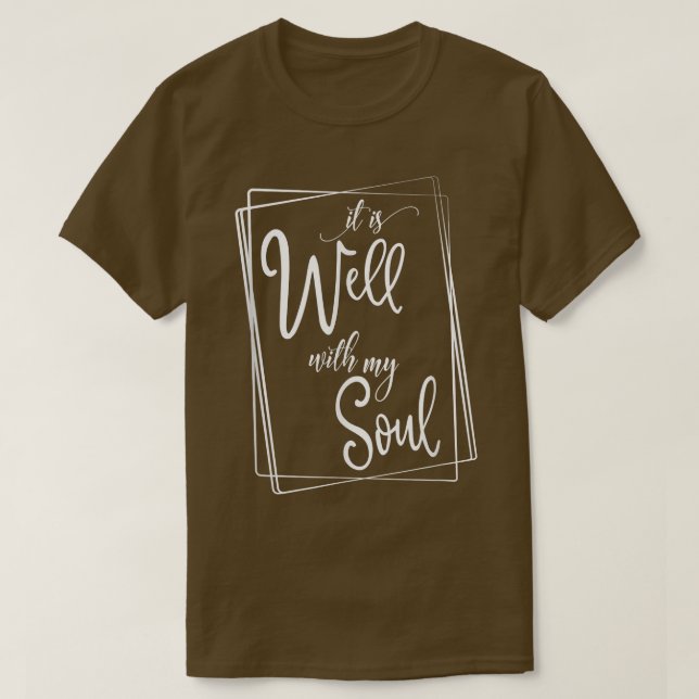 It Is Well With My Soul Motivation Faith Hymn Fait T-Shirt (Design Front)