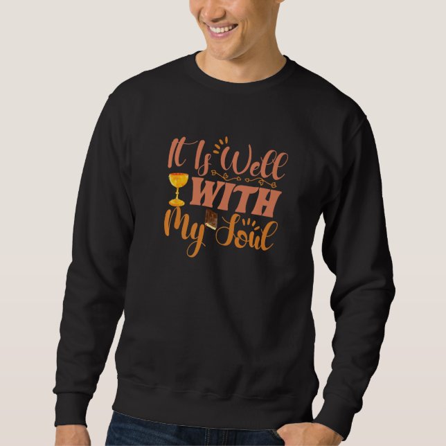 It is Well With My Soul   Sweatshirt (Front)