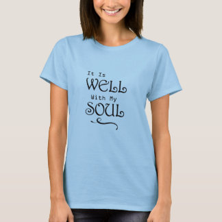 It is Well With My Soul T-Shirt