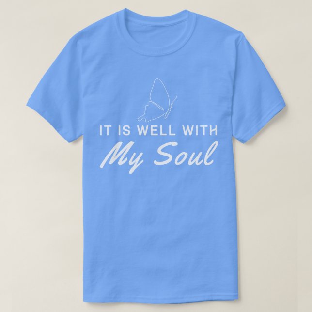 It Is Well With My Soul T-Shirt (Design Front)