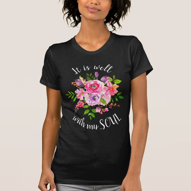 It Is Well With Soul Pink Floral Inspirational T-Shirt (Front)