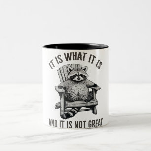 "It Is What It Is And It Is Not Great" Racoon Two-Tone Coffee Mug