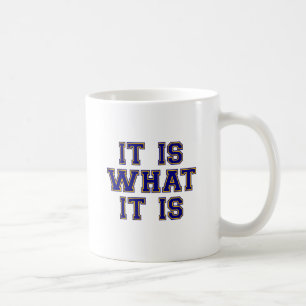 It Is What It Is Blue And Gold Coffee Mug