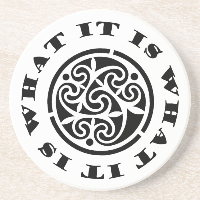 "It Is What It Is" Meme and Swirling Celtic Design Coaster (Front)