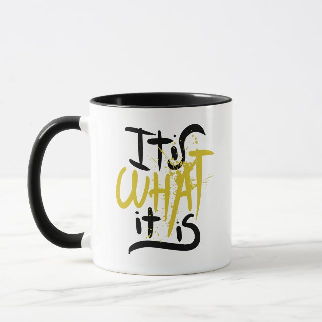 It is what it is, Only One Place Mug (Left)