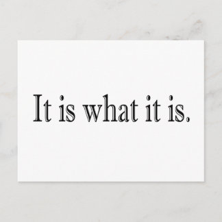 It Is What It Is Postcard