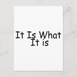 It Is What It Is Postcard