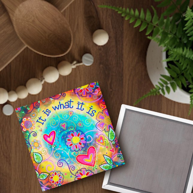 It is What It Is Quote Fun Inspirivity Coloful Magnet (Creator Uploaded)