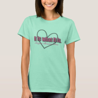 it is what it is, Teague Brown diva T-Shirt