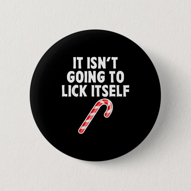 It Isnt Going To Itself Candy Cane Christmas Coupl 6 Cm Round Badge (Front)
